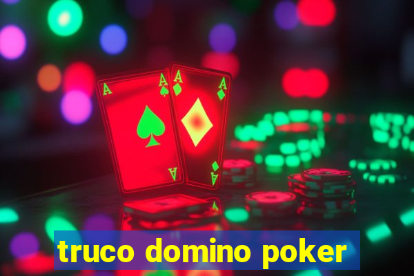 truco domino poker